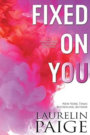 Books by Laurelin Paige (Author of Fixed on You) .